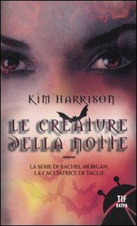 Le creature della notte - Kim Harrison - copertina