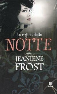 La regina della notte - Jeaniene Frost - 7