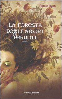 La foresta degli amori perduti - Ryan Carrie - copertina