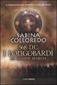 568 d.C. I Longobardi. La grande marcia - Sabina Colloredo - copertina