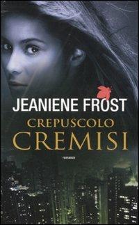 Crepuscolo cremisi - Jeaniene Frost - copertina