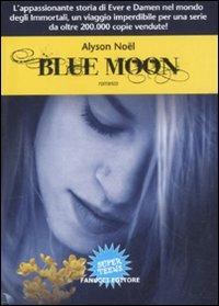 Blue moon. Gli immortali - Alyson Noël - 2