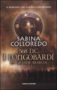 568 d.C. I Longobardi. La grande marcia - Sabina Colleredo - copertina