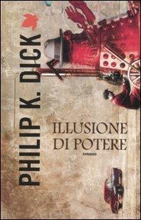 Illusione di potere - Philip K. Dick - copertina