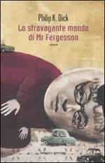 Lo stravagante mondo di Mr Fergesson