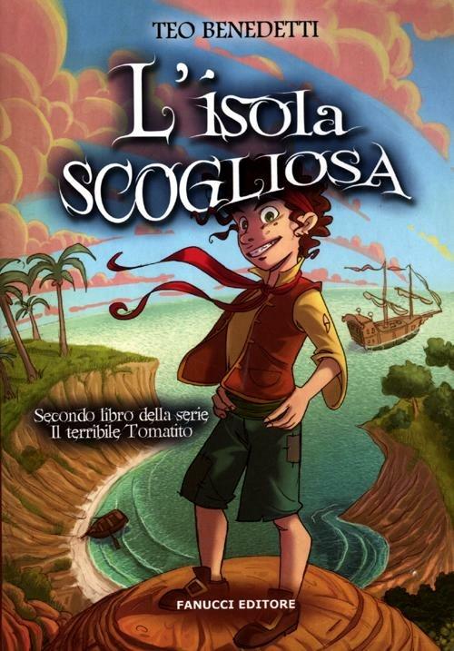 L'isola scogliosa. Il terribile Tomatito. Vol. 2 - Teo Benedetti - copertina