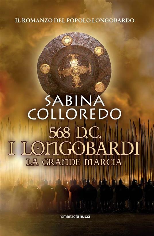 568 d.C. I Longobardi. La grande marcia - Sabina Colloredo - ebook