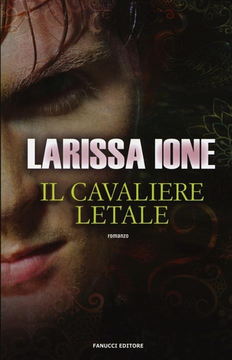 Il cavaliere letale. I cavalieri della libertà - Larissa Ione - copertina