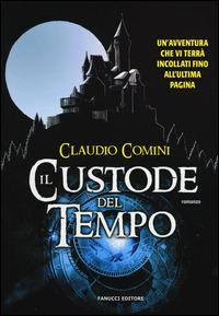 Il custode del tempo - Claudio Comini - 2