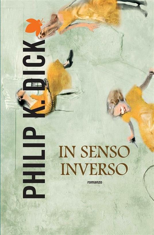In senso inverso - Philip K. Dick,Paolo Prezzavento - ebook