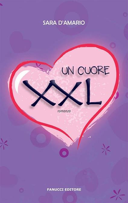 Un cuore XXL - Sara D'Amario - ebook