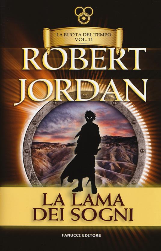 La lama dei sogni. La ruota del tempo. Vol. 11 - Robert Jordan - copertina