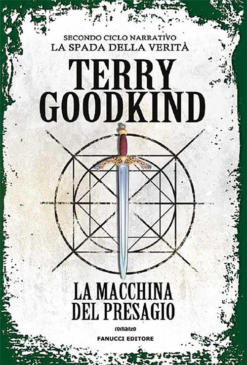 La macchina del presagio. Richard e Kahlan. La spada della verità. Secondo ciclo narrativo - Terry Goodkind,Gabriele Giorgi - ebook