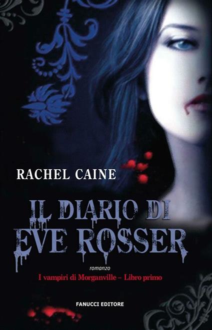 Il diario di Eve Rosser. I vampiri di Morganville. Vol. 1 - Rachel Caine,S. Quadrelli - ebook
