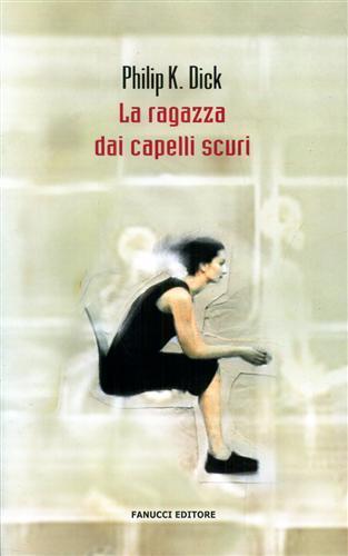 La ragazza dai capelli scuri - Philip K. Dick - 3