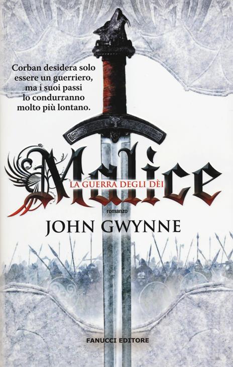 Malice. La guerra degli dei. La fede e l'inganno. Vol. 1 - John Gwynne - copertina