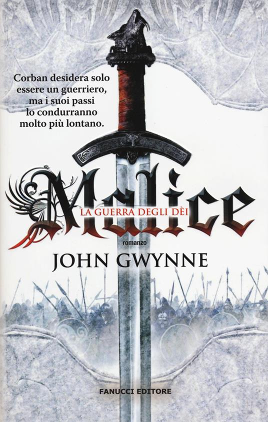 Malice. La guerra degli dei. La fede e l'inganno. Vol. 1 - John Gwynne - copertina