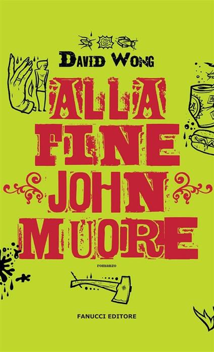Alla fine John muore - David Wong,F. Lopiparo - ebook