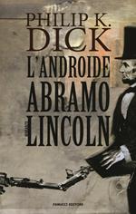 L'androide Abramo Lincoln