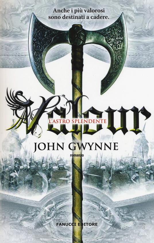 Valour. L'astro splendente. La fede e l'inganno. Vol. 2 - John Gwynne - copertina