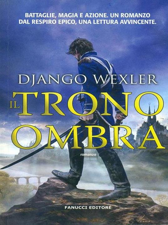 Il trono ombra - Django Wexler - 2