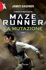 La mutazione. Maze Runner. Prequel. Vol. 1