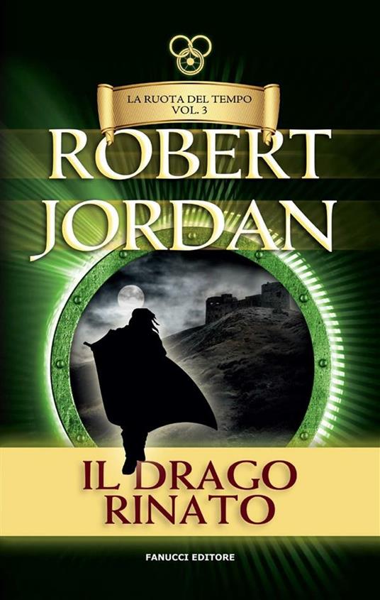 Il drago rinato. La ruota del tempo. Vol. 3 - Robert Jordan - ebook