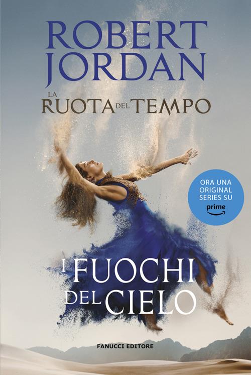 I fuochi del cielo. La ruota del tempo. Vol. 5 - Robert Jordan,Valeria Ciocci - ebook