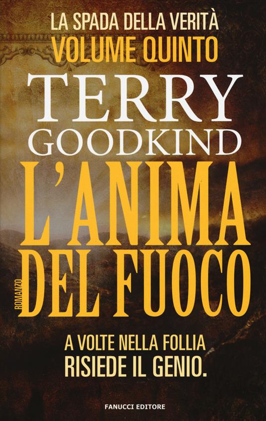 L'anima del fuoco. La spada della verità. Vol. 5 - Terry Goodkind - copertina
