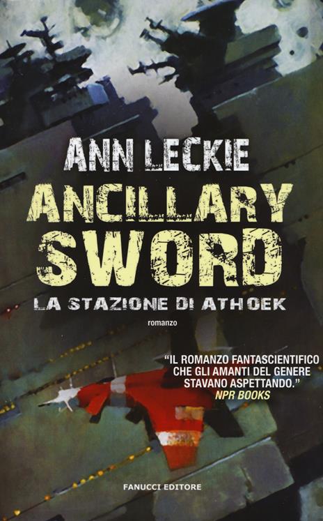 Ancillary Sword. La stazione di Athoek - Ann Leckie - copertina