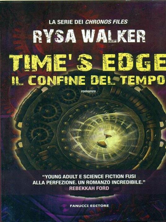 Time's Edge. Il confine del tempo - Rysa Walker - 2