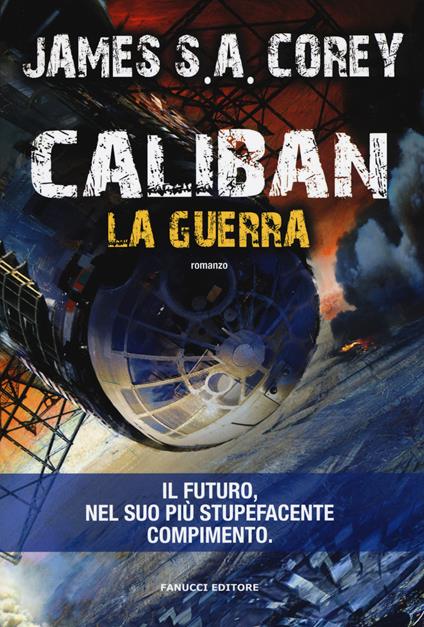 Caliban. La guerra. The Expanse. Vol. 2 - James S. A. Corey - copertina