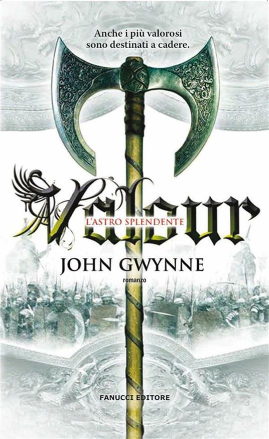 Valour. L'astro splendente. La fede e l'inganno. Vol. 2 - John Gwynne,Stefano A. Cresti - ebook