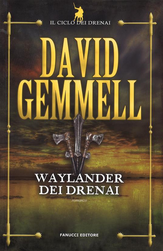 Waylander dei Drenai. Il ciclo dei Drenai. Vol. 3 - David Gemmell - copertina