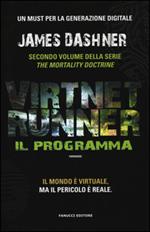 Il programma. Virtnet Runner. The mortality doctrine. Vol. 2
