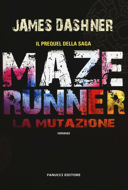 La mutazione. Maze Runner. Prequel. Vol. 1 - James Dashner - 2