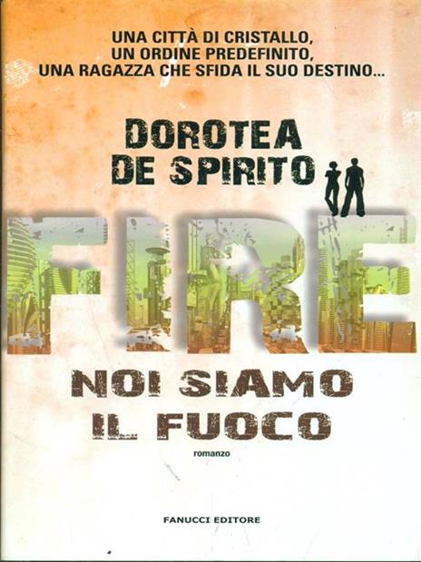 Fire. Noi siamo il fuoco - Dorotea De Spirito - 4