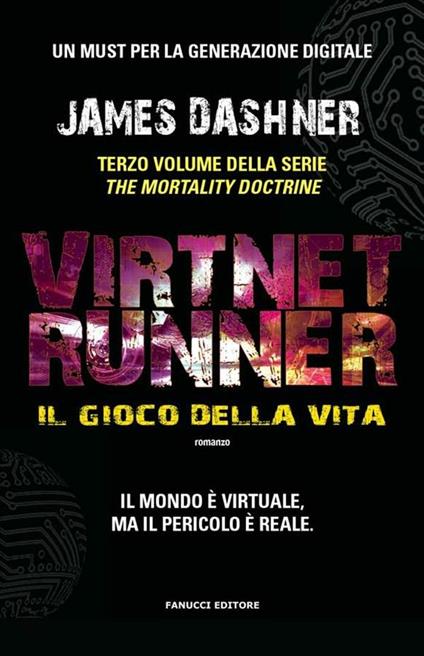 Il gioco della vita. Virtnet Runner. The mortality doctrine. Vol. 3 - James Dashner,Enrico Lodi - ebook