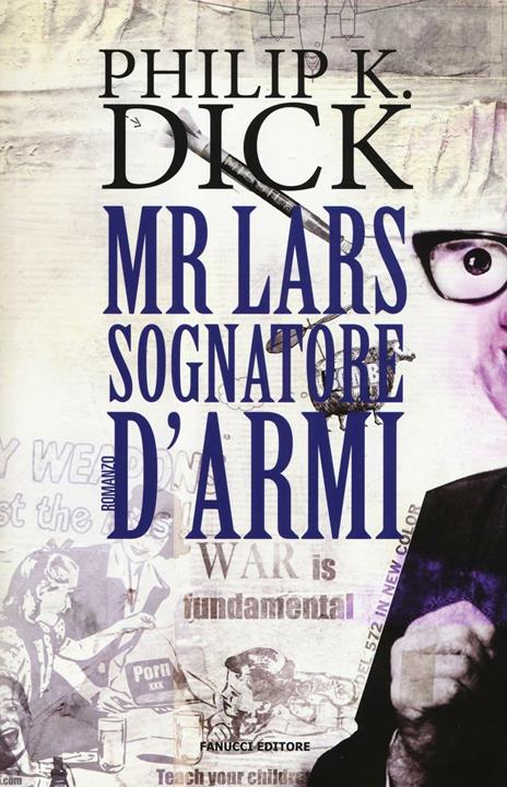 Mr. Lars sognatore d'armi - Philip K. Dick - 3