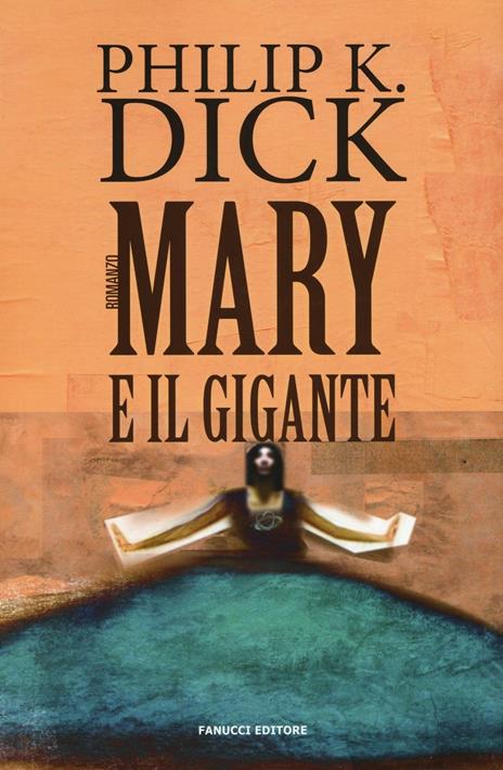 Mary e il gigante - Philip K. Dick - 4