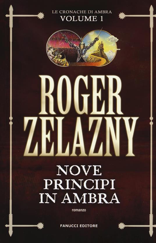 Nove principi in Ambra. Le cronache di Ambra. Vol. 1 - Roger Zelazny - copertina