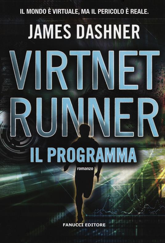 Il programma. Virtnet Runner. The mortality doctrine. Vol. 2 - James Dashner - copertina
