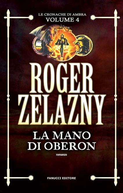 La mano di Oberon. Le cronache di Ambra. Vol. 4 - Roger Zelazny,Roberta Rambelli - ebook