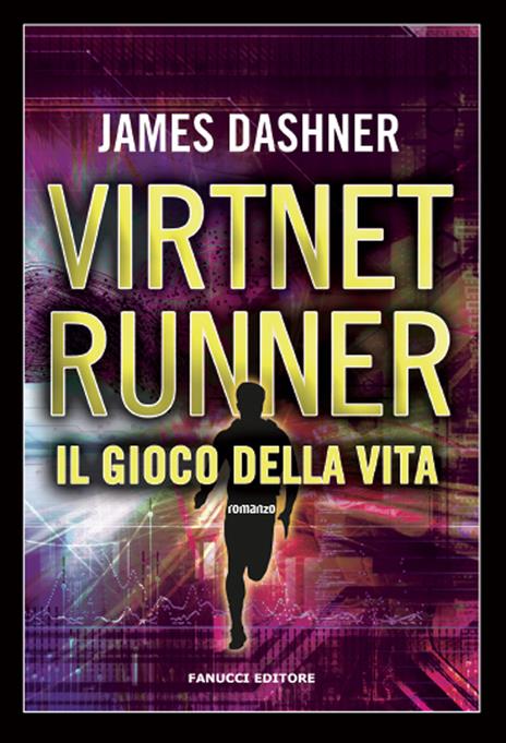 Il gioco della vita. Virtnet Runner. The mortality doctrine. Vol. 3 - James Dashner - copertina
