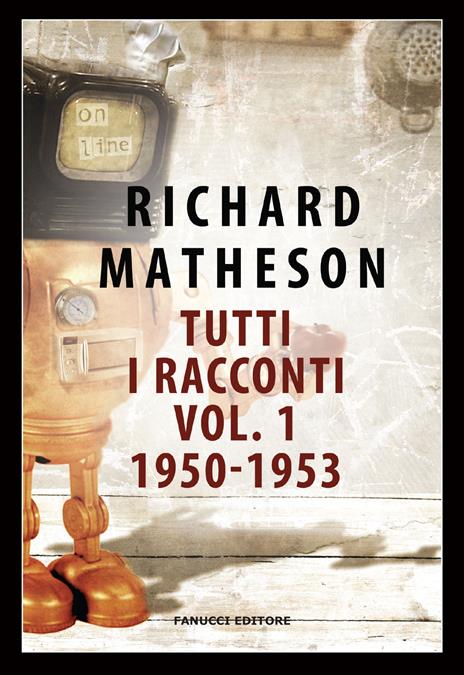 Tutti i racconti. Vol. 1: 1950-1953 - Richard Matheson - copertina