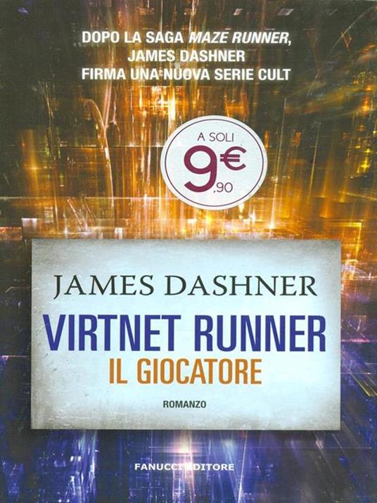 Il giocatore. Virtnet Runner. The mortality doctrine. Vol. 1 - James Dashner - 3