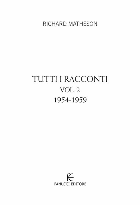 Tutti i racconti. Vol. 2: 1954-1959 - Richard Matheson - 5