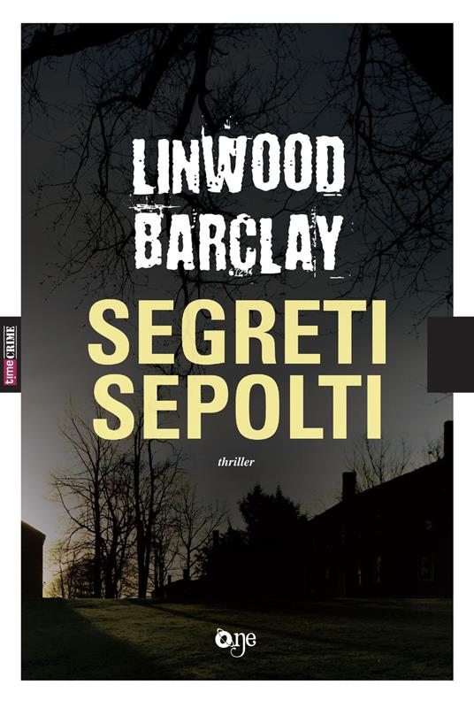 Segreti sepolti - Linwood Barclay - copertina