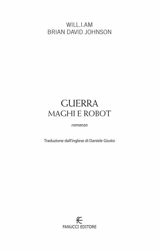 Guerra. Maghi e robot - Will.i.am,Brian David Johnson - 5