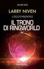 Il trono di Ringworld. Il ciclo di Ringworld. Vol. 3